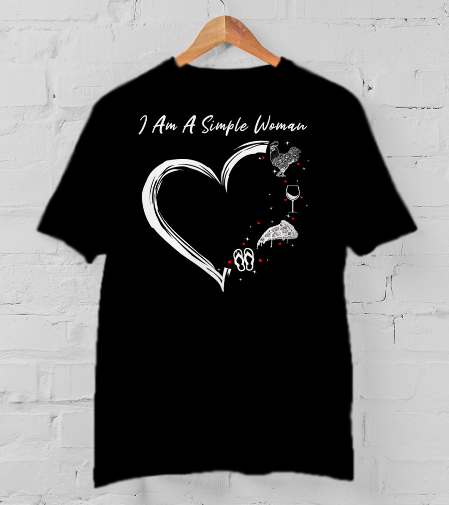 I Am A Simple Woman Heart With Chicken Wine Pizza And Flip Flops T-Shirt