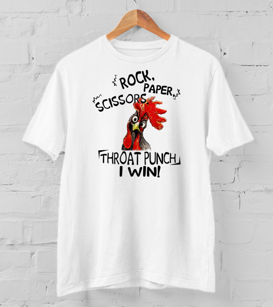 Rock Paper Scissors Throat Punch I Win Chicken T-Shirt
