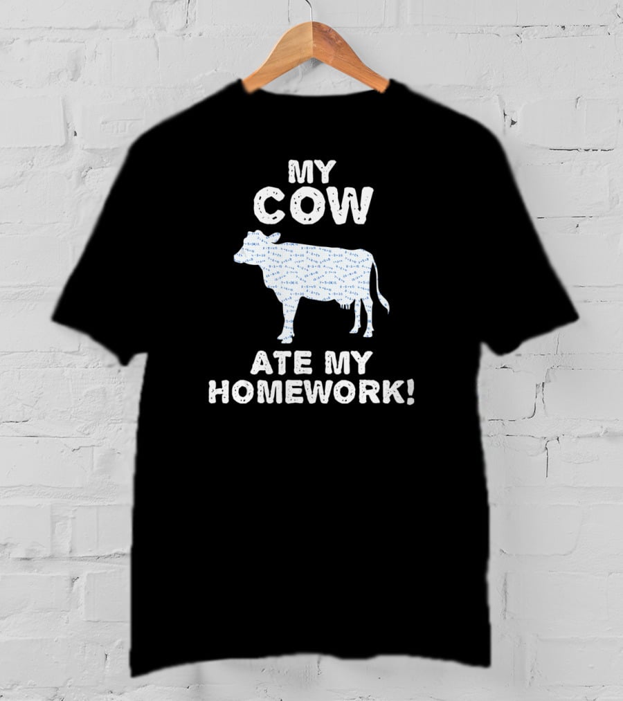 My Cow Ate My Homework Heifer Farm Back To School Cattle T-Shirt