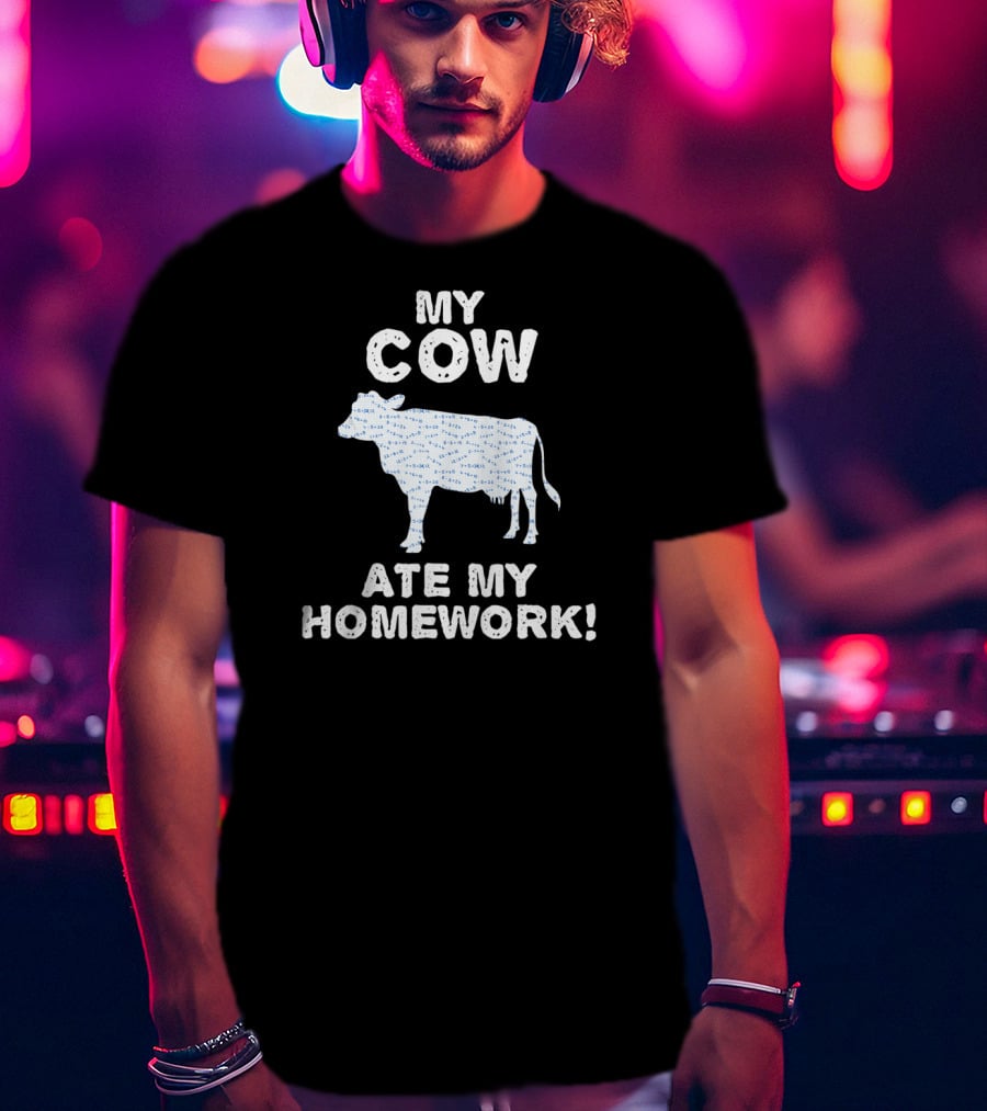 My Cow Ate My Homework Heifer Farm Back To School Cattle T-Shirt
