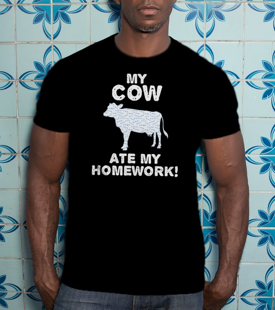 My Cow Ate My Homework Heifer Farm Back To School Cattle T-Shirt