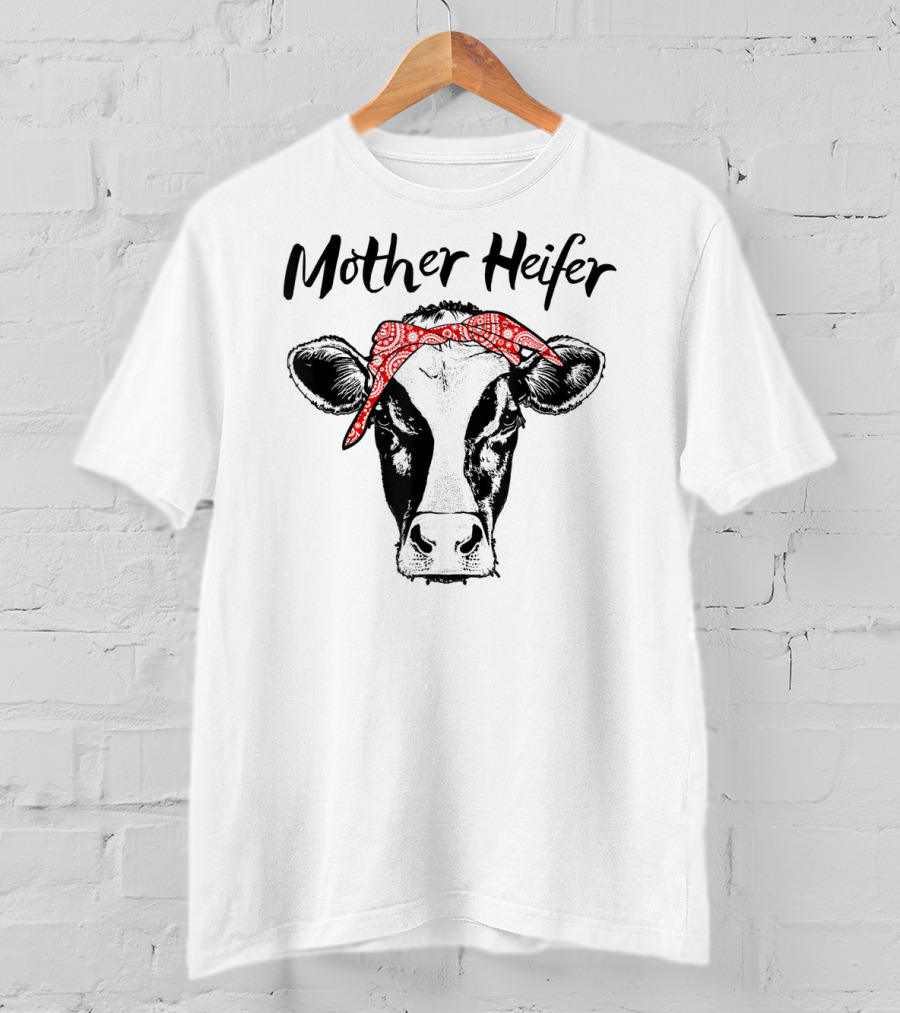 Mother Heifer Cow Lover Farmer Mom T-Shirt