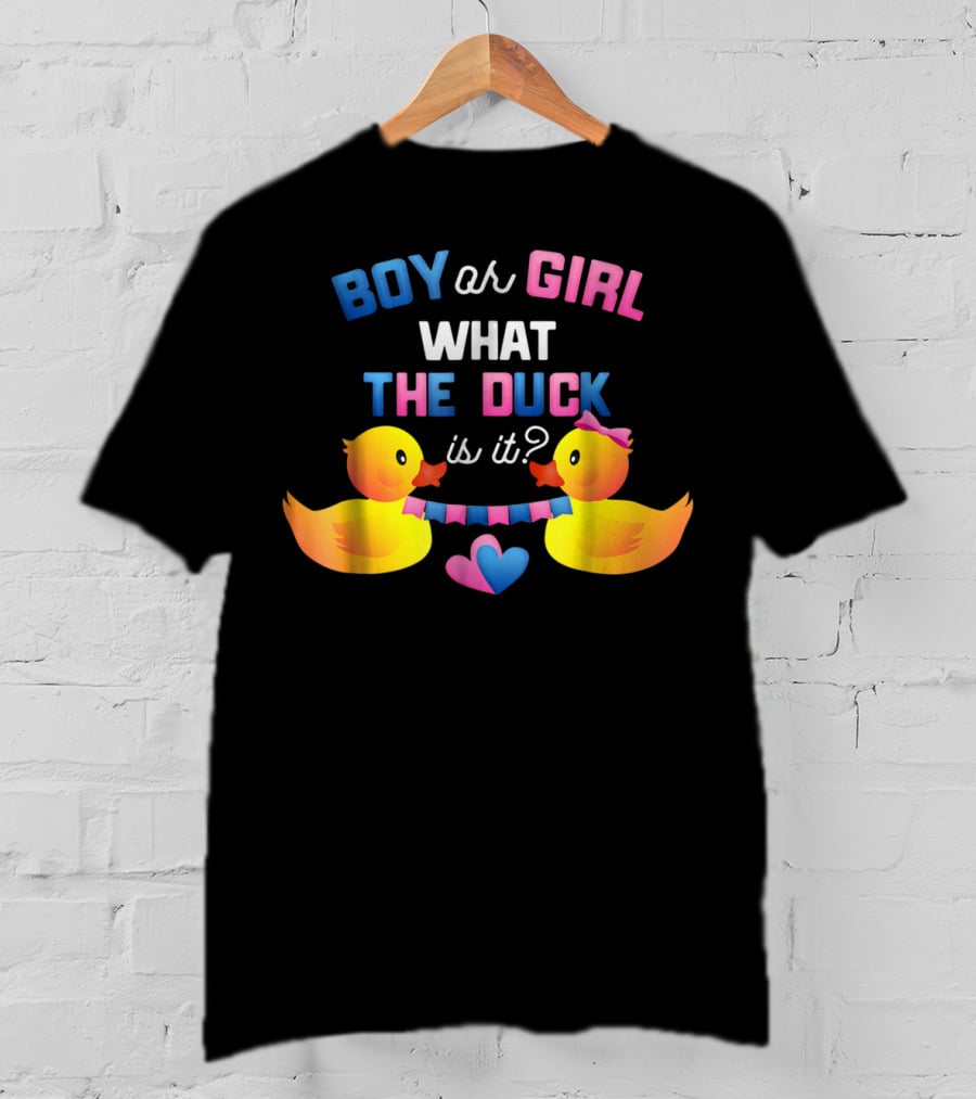 Boy Or Girl What The Duck Is It With Ducklings And Heart Banner T-Shirt
