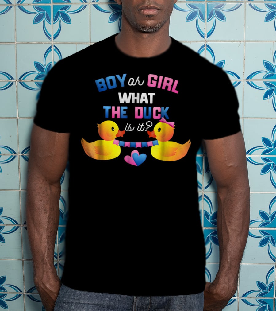 Boy Or Girl What The Duck Is It With Ducklings And Heart Banner T-Shirt