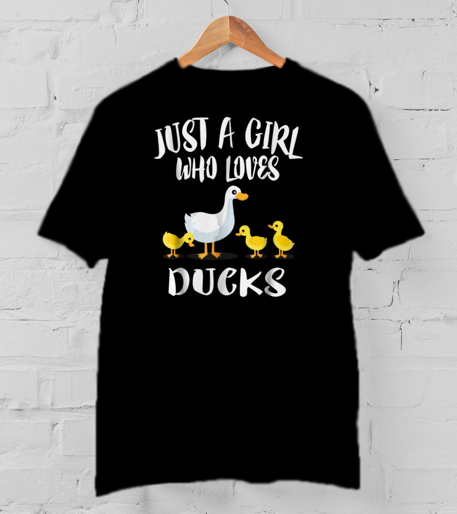 Just A Girl Who Loves Ducks Duck Owner Lover Ducklings T-Shirt