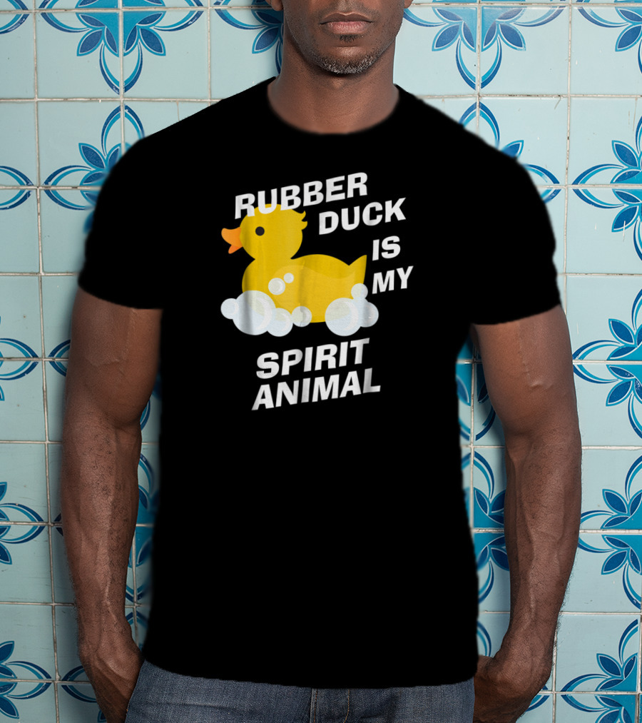 Rubber Duck Is My Spirit Animal Bubbles Cute Yellow Duckling Fun T-Shirt