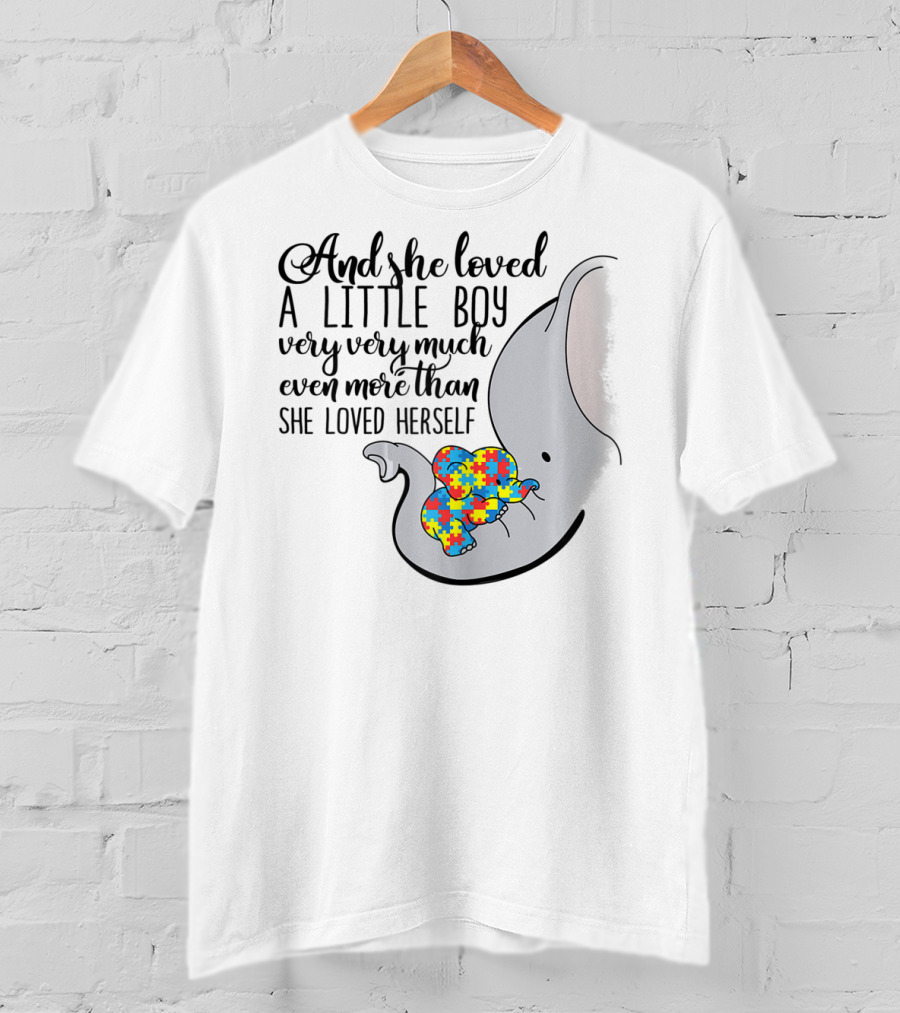 And She Loved A Little Boy Very Very Much Even More Than She Loved Herself Autism Elephant T-Shirt