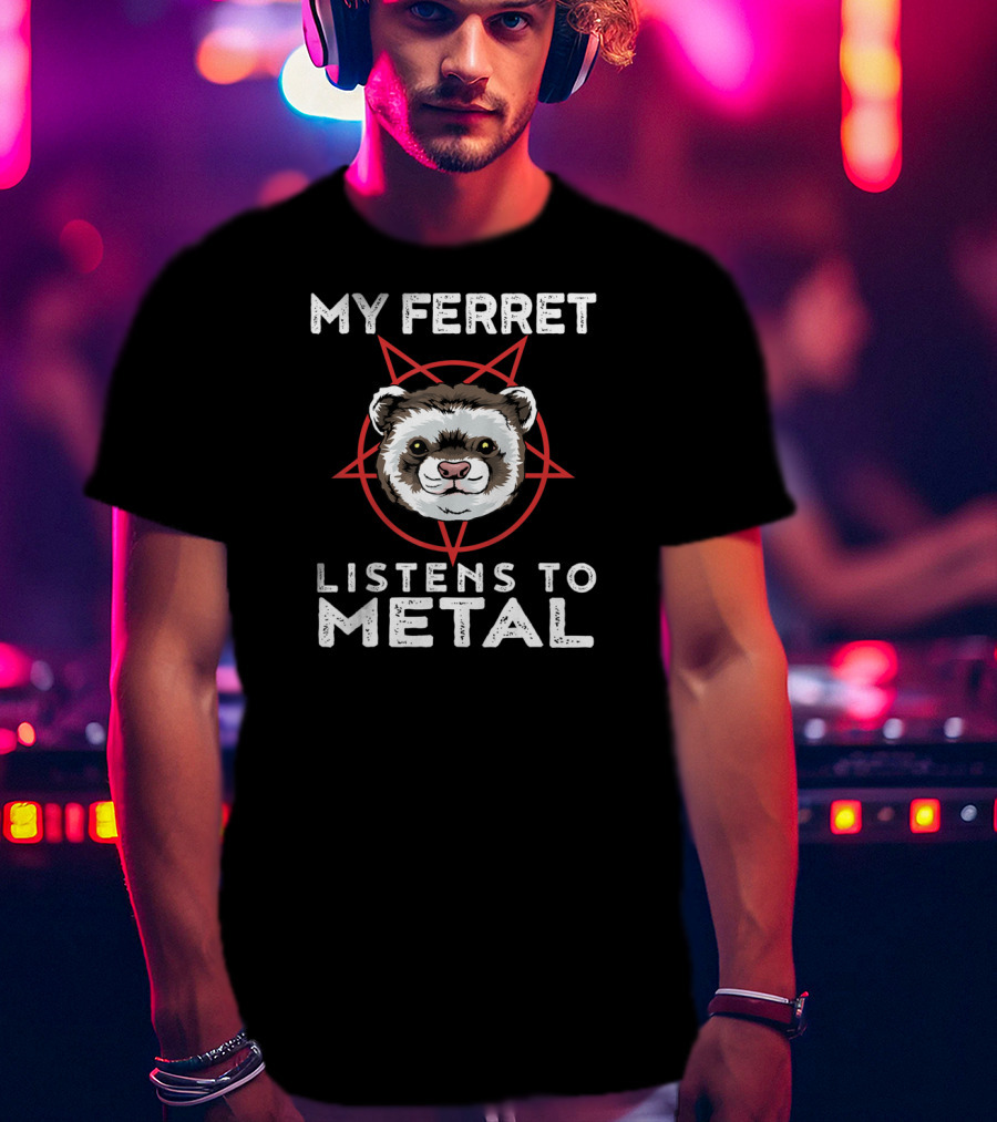 My Ferret Listens To Metal Funny Goth Heavy Metal Animal T-Shirt