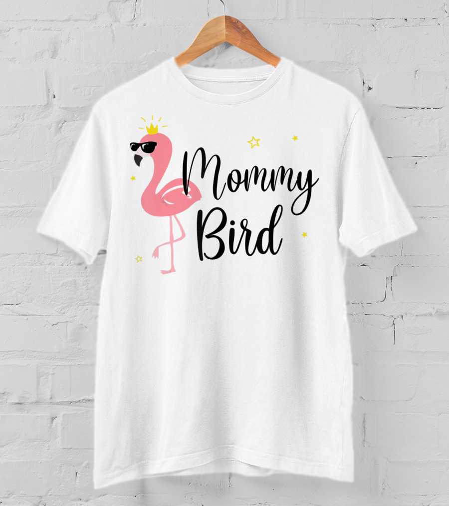 Mommy Bird Pink Flamingo With Crown And Sunglasses T-Shirt