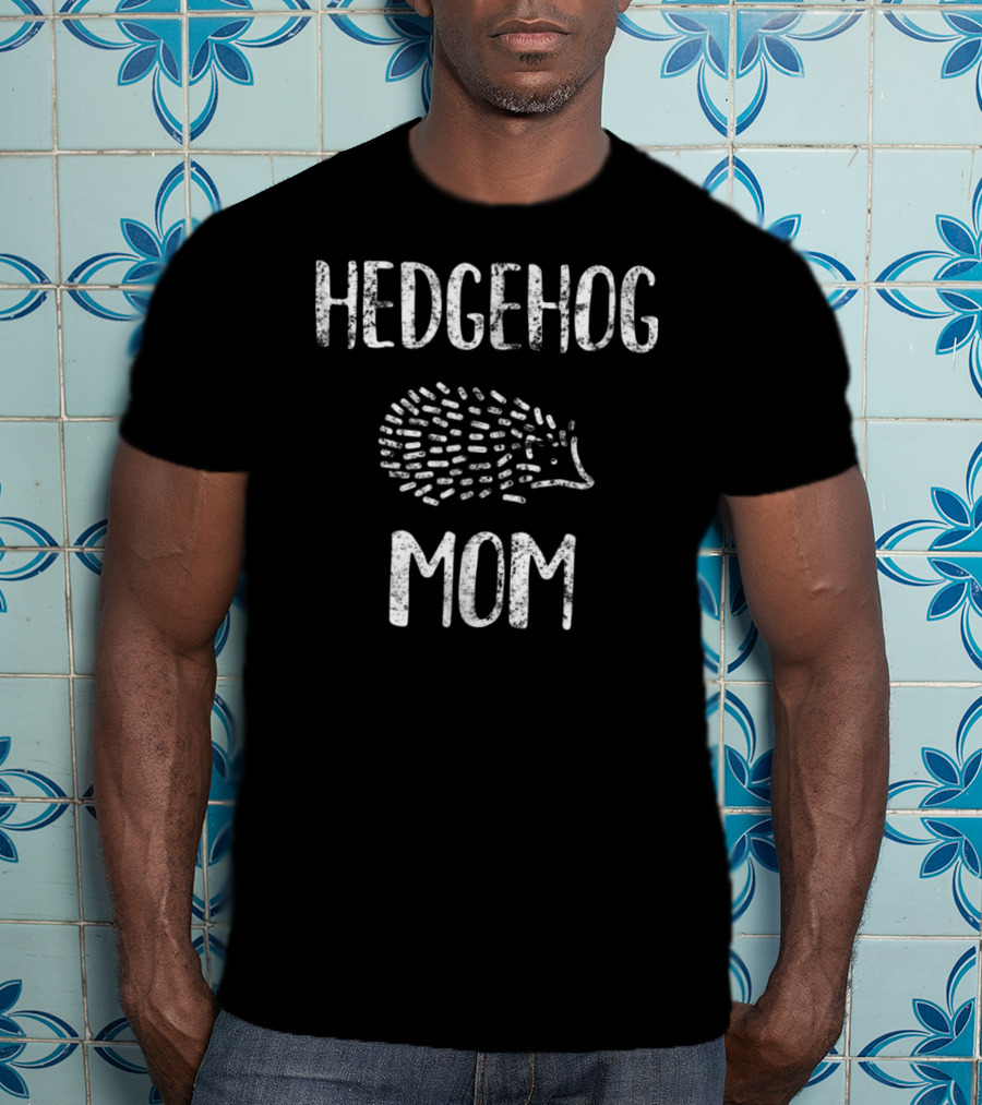 Hedgehog Mom Funny Hedgehog Women And Girls Hedgehog T-Shirt