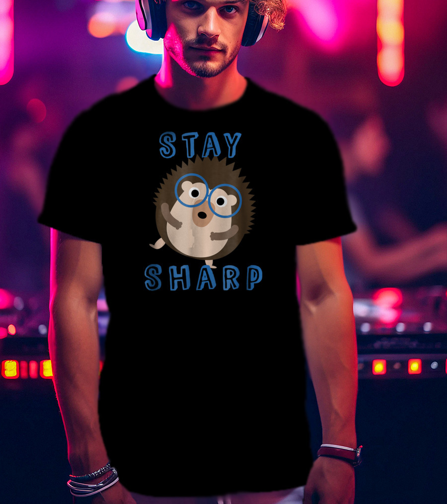 Stay Sharp Funny Hipster Hedgehog Glasses T-Shirt