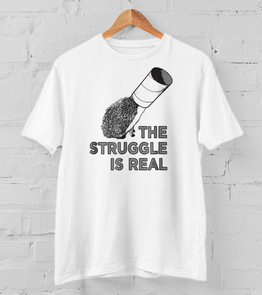 The Struggle Is Real Funny Hedgehog With Cup On Head T-Shirt