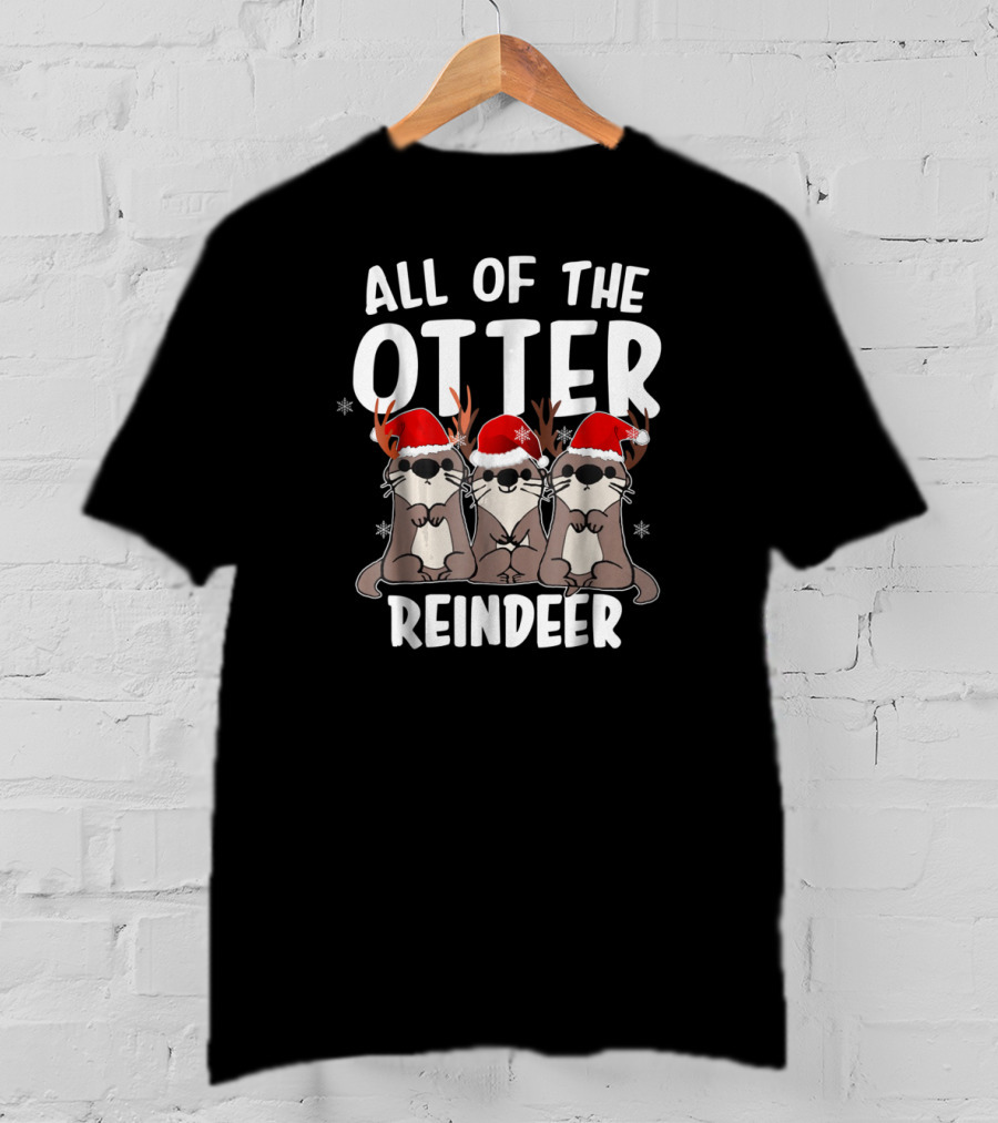 All Of The Otter Reindeer Christmas Santa Hats Antlers T-Shirt