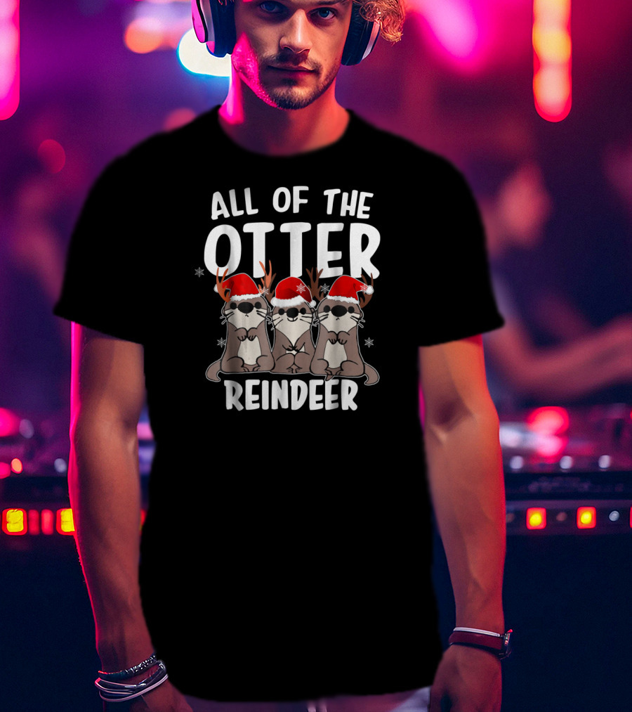 All Of The Otter Reindeer Christmas Santa Hats Antlers T-Shirt