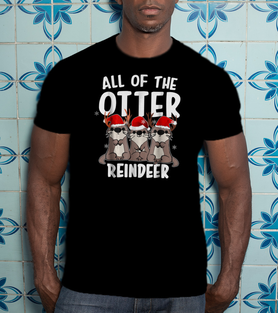 All Of The Otter Reindeer Christmas Santa Hats Antlers T-Shirt