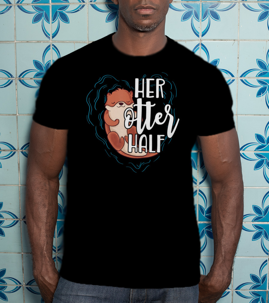 Her Otter Half Cute Romantic Pun With Sleeping Otter T-Shirt