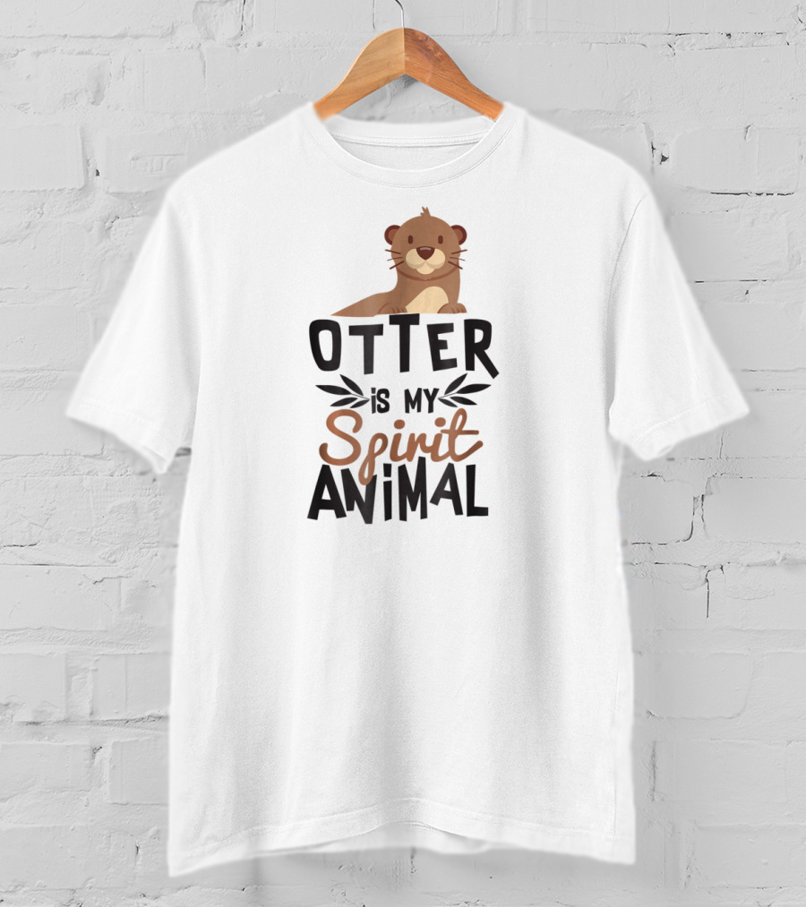 Otter Is My Spirit Animal Cute For Animal Lover With Adorable Otter T-Shirt