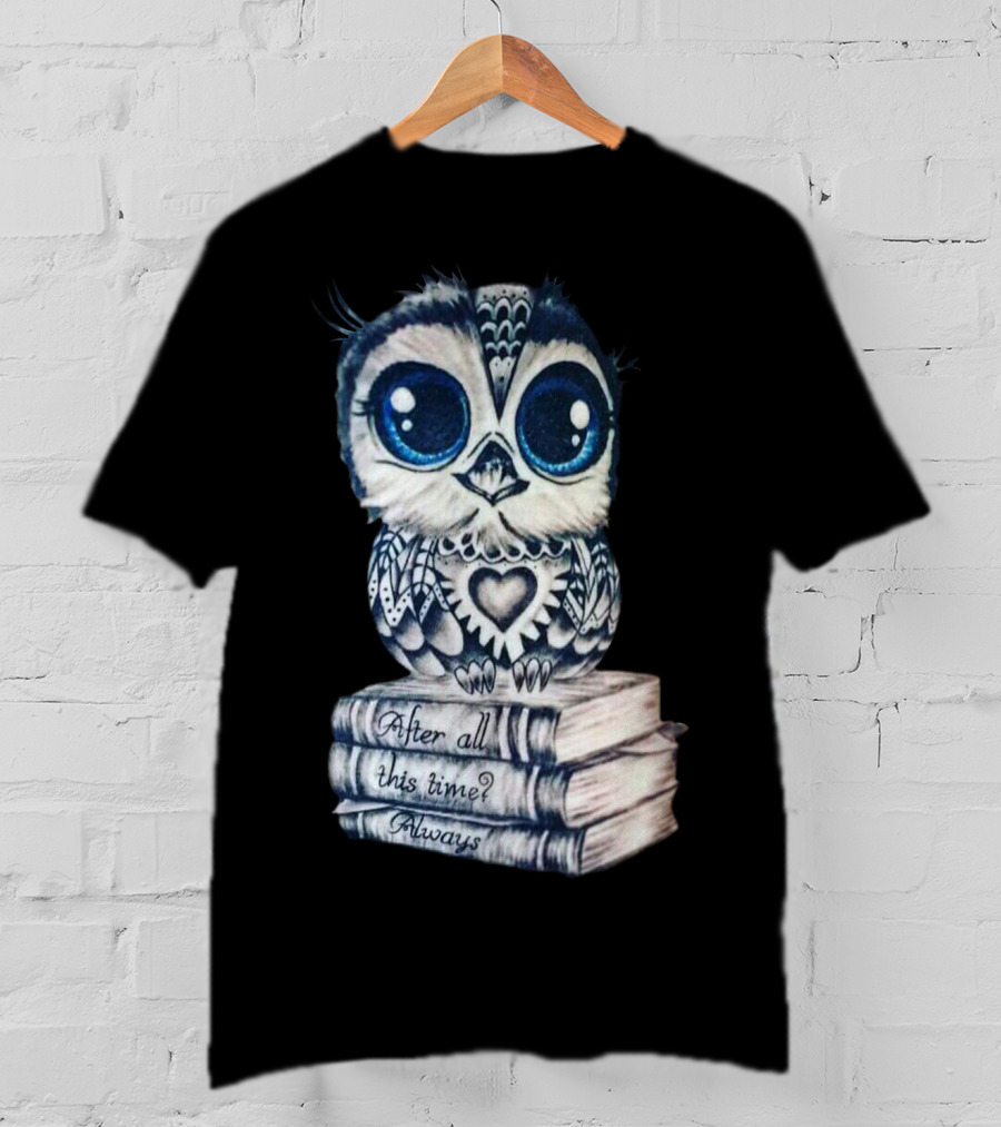 After All This Time Always Owl On Books T-Shirt