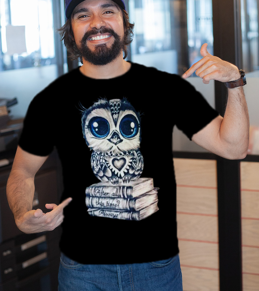 After All This Time Always Owl On Books T-Shirt