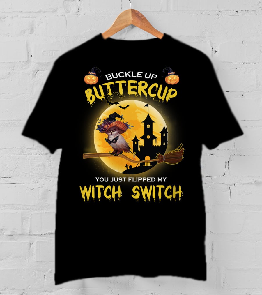 Buckle Up Buttercup You Just Flipped My Witch Switch Haunted Castle Moon Halloween Scene T-Shirt