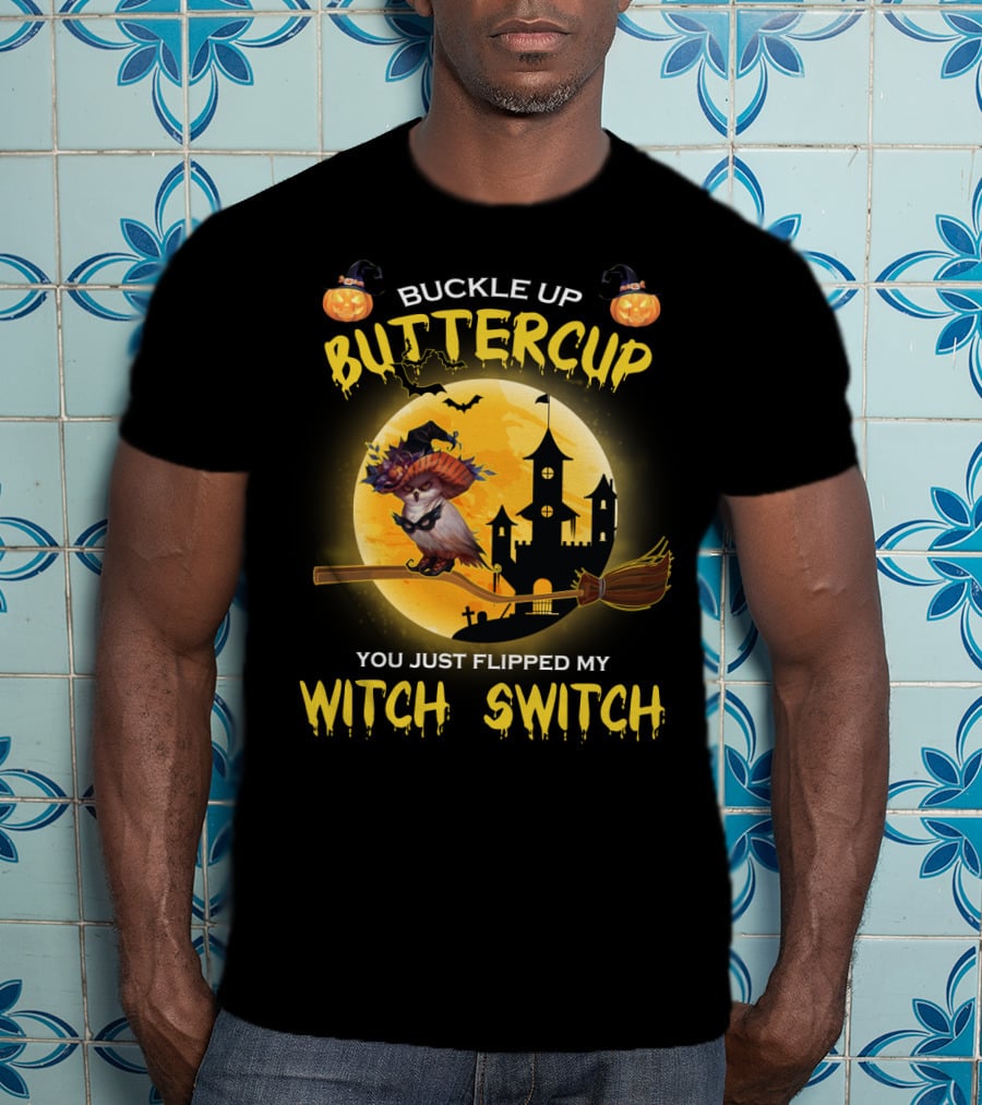 Buckle Up Buttercup You Just Flipped My Witch Switch Haunted Castle Moon Halloween Scene T-Shirt