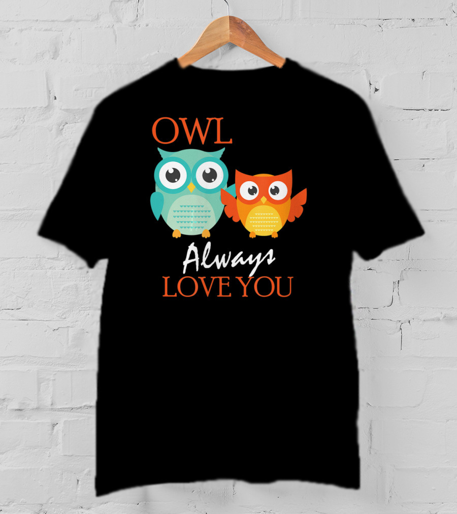 OWL Always Love You Cute Owl T-Shirt