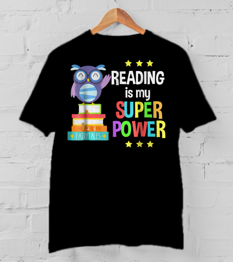 Reading Is My Super Power Girl Book Lover Reader Owl With Stars And Fairy Tales Books T-Shirt