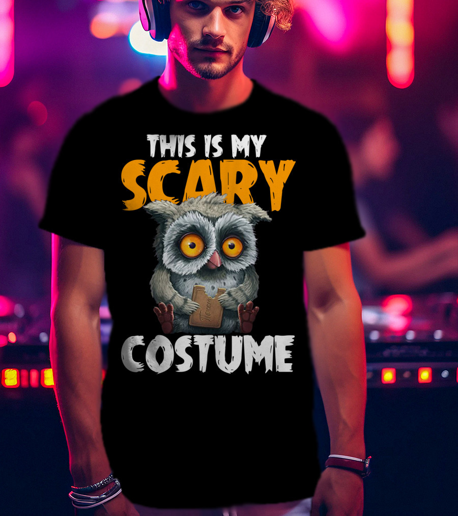 This Is My Scary Costume Owl With Chocolate T-Shirt