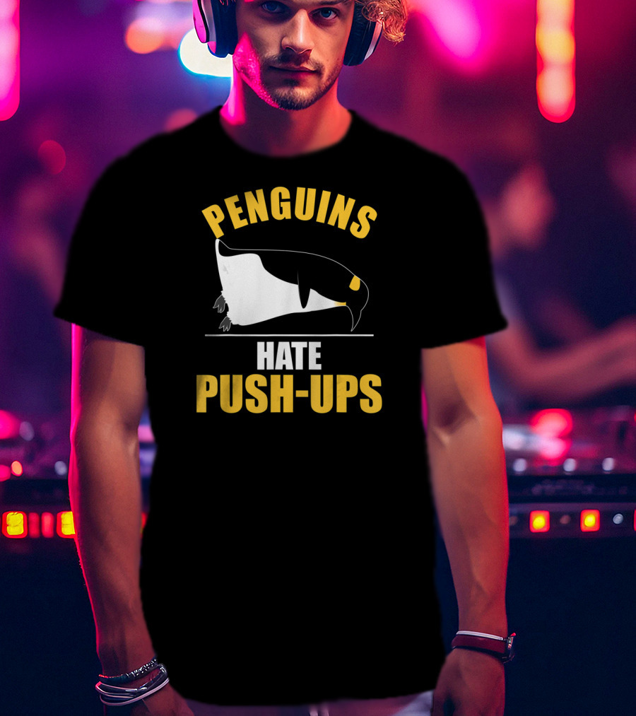 Penguins Hate Push-Ups Workout Sport Penguin T-Shirt
