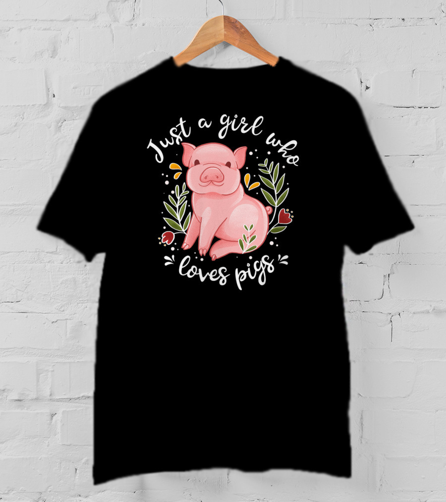 Just A Girl Who Loves Pigs Pig Lovers Floral Pig T-Shirt