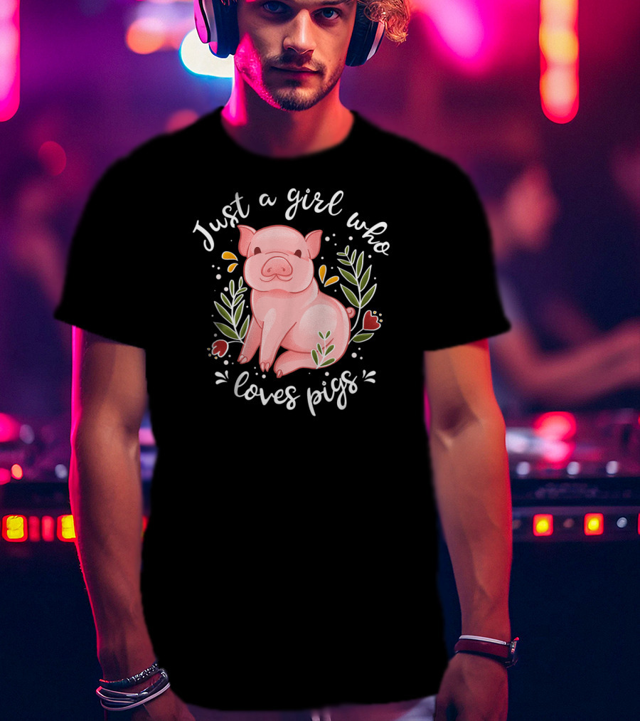 Just A Girl Who Loves Pigs Pig Lovers Floral Pig T-Shirt