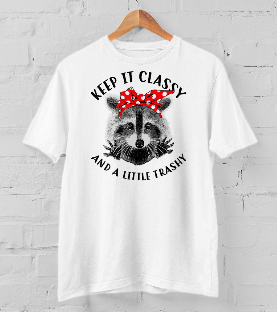 Keep It Classy And A Little Trashy Raccoon Red Bow Trash Panda T-Shirt