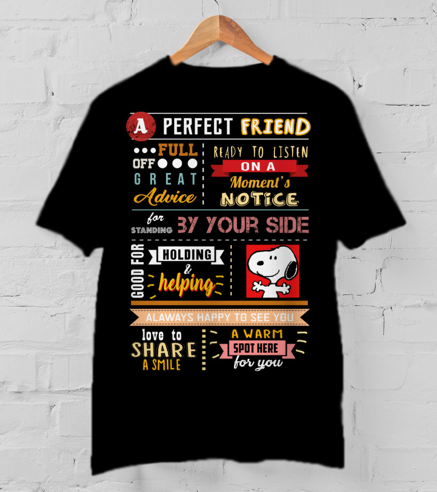 A Perfect Friend Snoopy Full Of Great Advice Ready To Listen Love To Share A Smile T-Shirt
