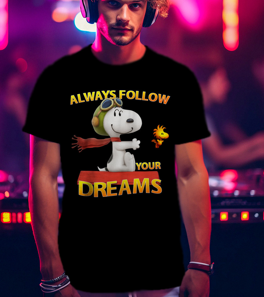 Always Follow Your Dreams Snoopy Woodstock The Peanuts Movie T-Shirt