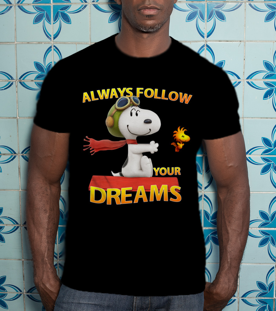 Always Follow Your Dreams Snoopy Woodstock The Peanuts Movie T-Shirt