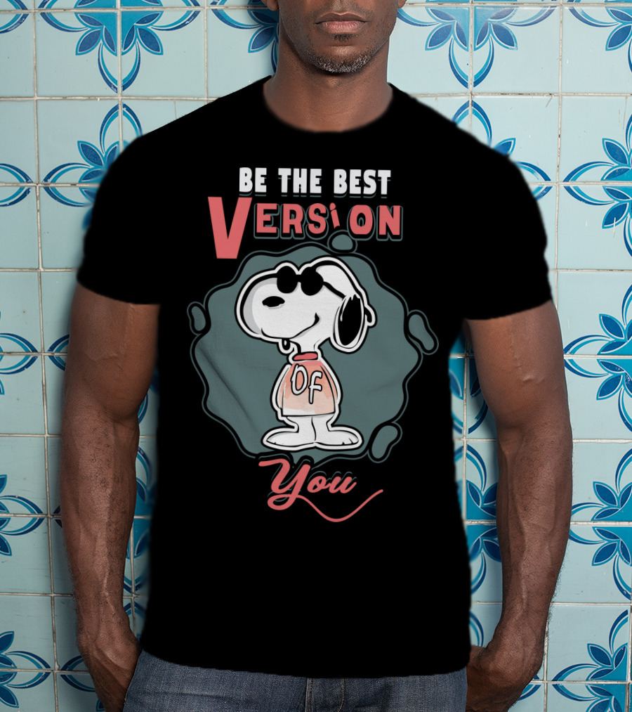 Be The Best Version Of You Snoopy The Peanuts Movie T-Shirt