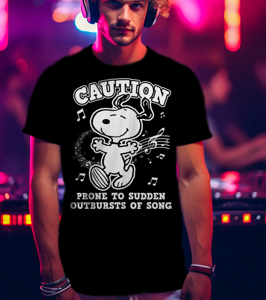 Caution Prone To Sudden Outbursts Of Song Snoopy Peanuts T-Shirt