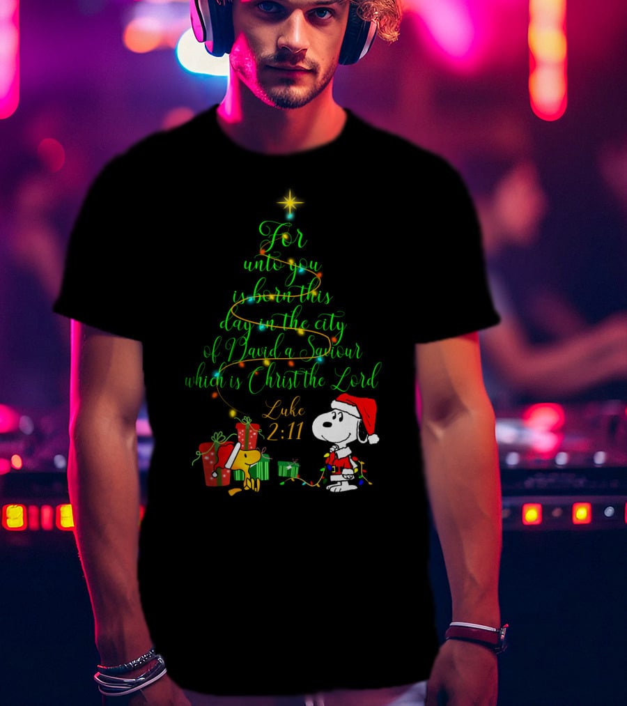 Christmas Snoopy Luke 2 11 For Unto You Is Born This Day T-Shirt