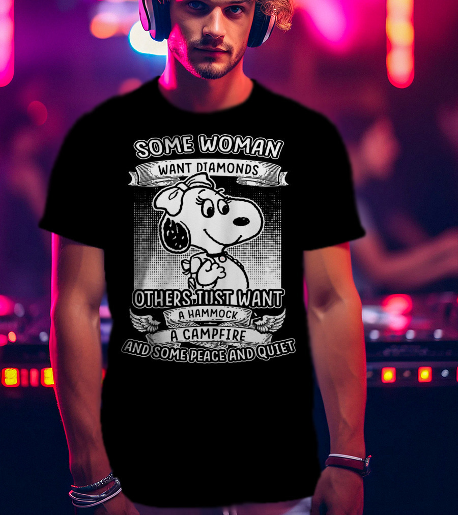 Some Woman Want Diamonds Others Just Want A Hammock A Campfire And Some Peace And Quiet Snoopy Peanuts T-Shirt
