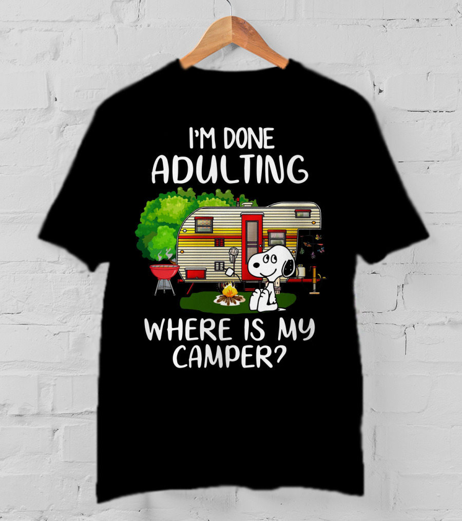 I'm Done Adulting Where Is My Camper Snoopy Camping Scene Peanuts Movie T-Shirt