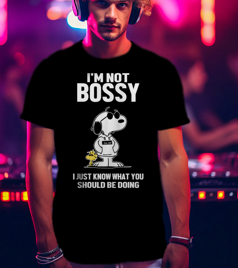 I'm Not Bossy Snoopy Joe Cool I Just Know What You Should Be Doing Peanuts Movie T-Shirt