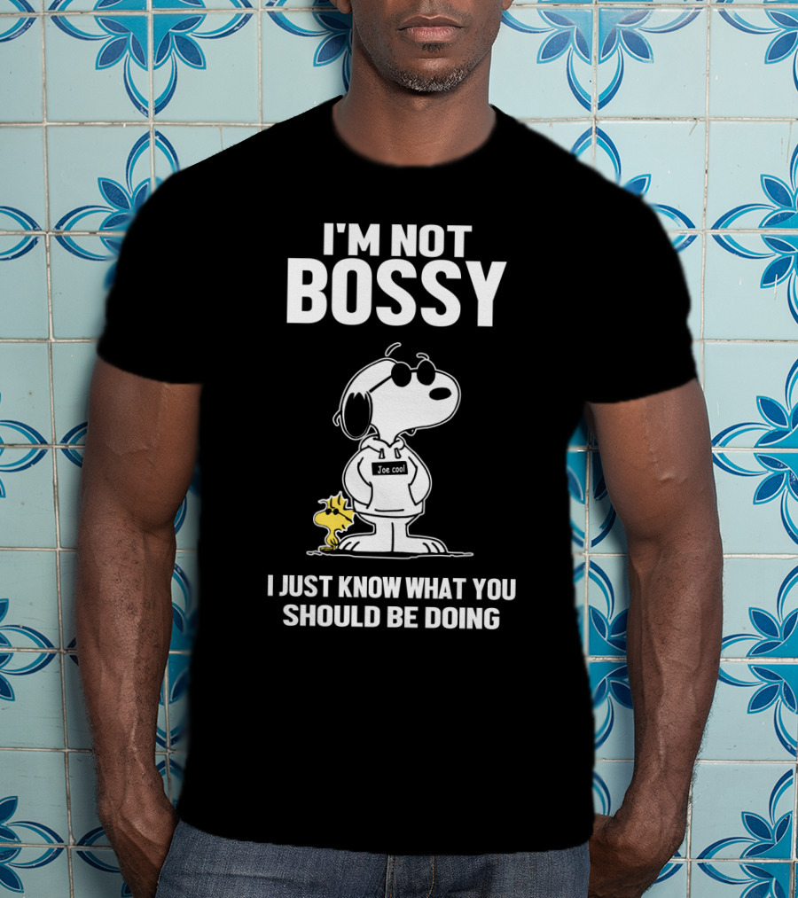 I'm Not Bossy Snoopy Joe Cool I Just Know What You Should Be Doing Peanuts Movie T-Shirt