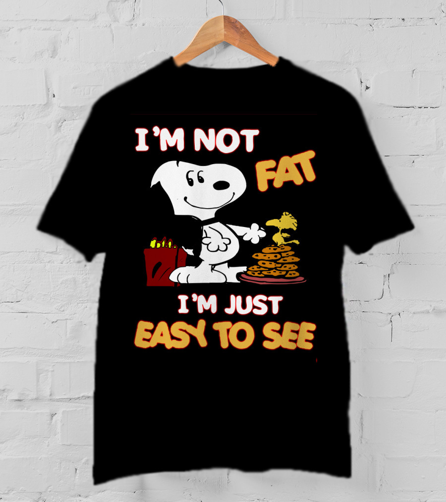 I'm Not Fat I'm Just Easy To See Snoopy Woodstock Peanuts Cookies T-Shirt