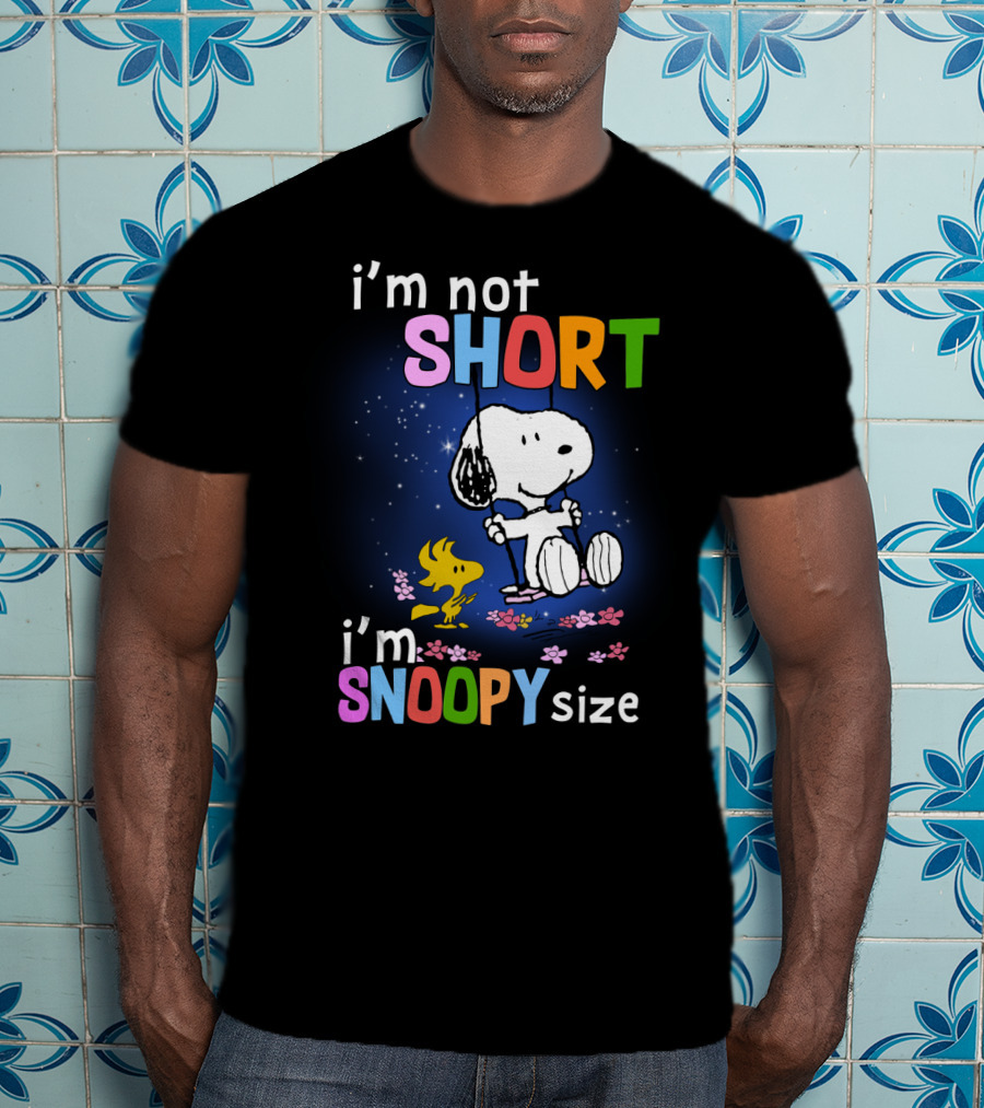I'm Not Short I'm Snoopy Size The Peanuts Movie Swinging Snoopy And Woodstock T-Shirt