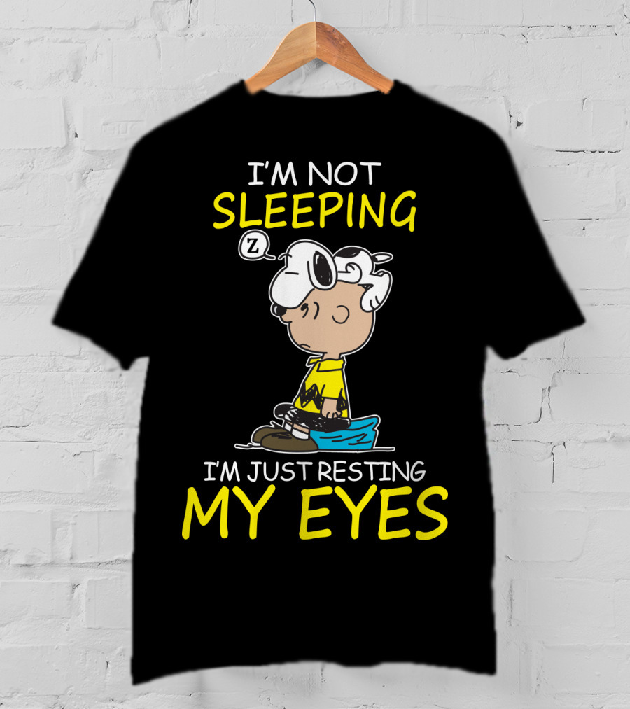 I'm Not Sleeping I'm Just Resting My Eyes Snoopy Peanuts Charlie Brown T-Shirt