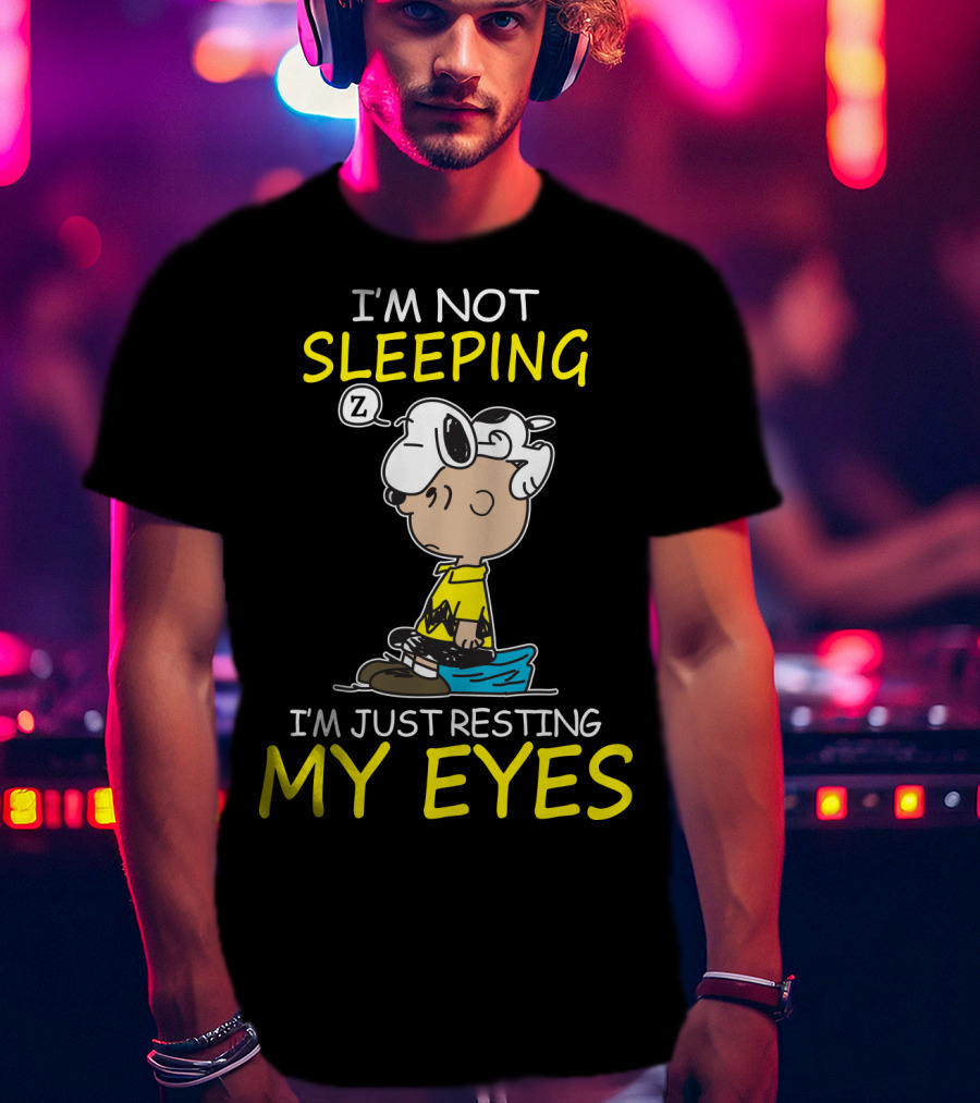 I'm Not Sleeping I'm Just Resting My Eyes Snoopy Peanuts Charlie Brown T-Shirt
