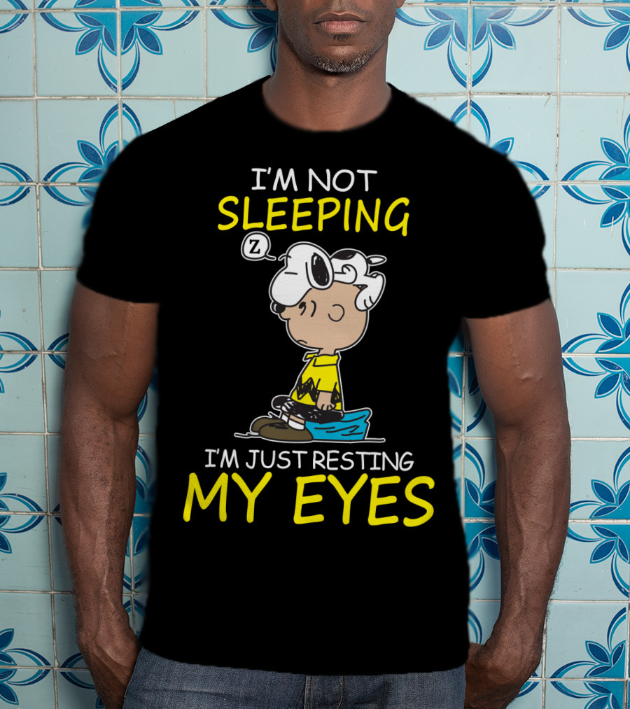 I'm Not Sleeping I'm Just Resting My Eyes Snoopy Peanuts Charlie Brown T-Shirt