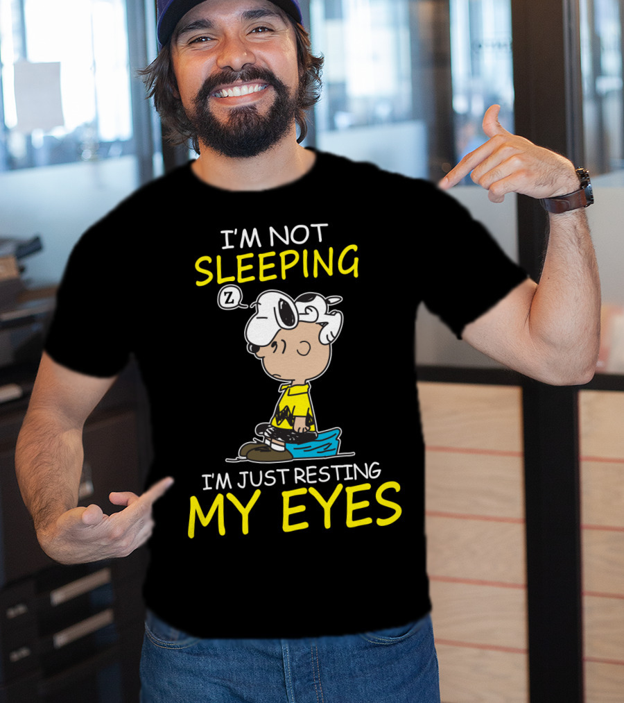 I'm Not Sleeping I'm Just Resting My Eyes Snoopy Peanuts Charlie Brown T-Shirt