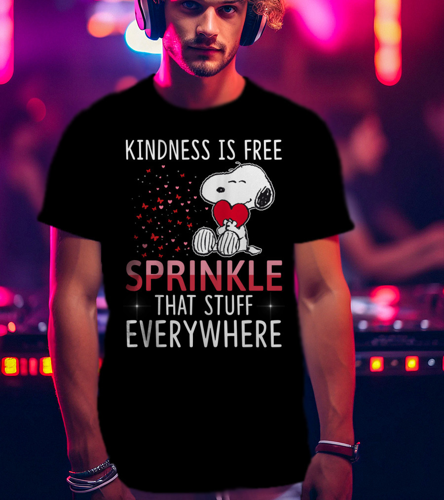 Kindness Is Free Sprinkle That Stuff Everywhere Snoopy Peanuts Movie T-Shirt