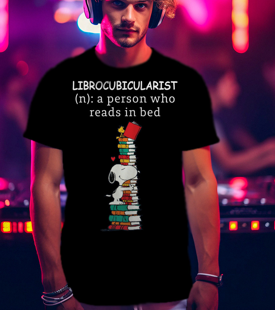 Librocubicularist Snoopy The Peanuts Movie A Person Who Reads In Bed T-Shirt